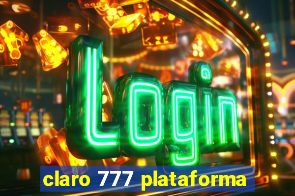 claro 777 plataforma